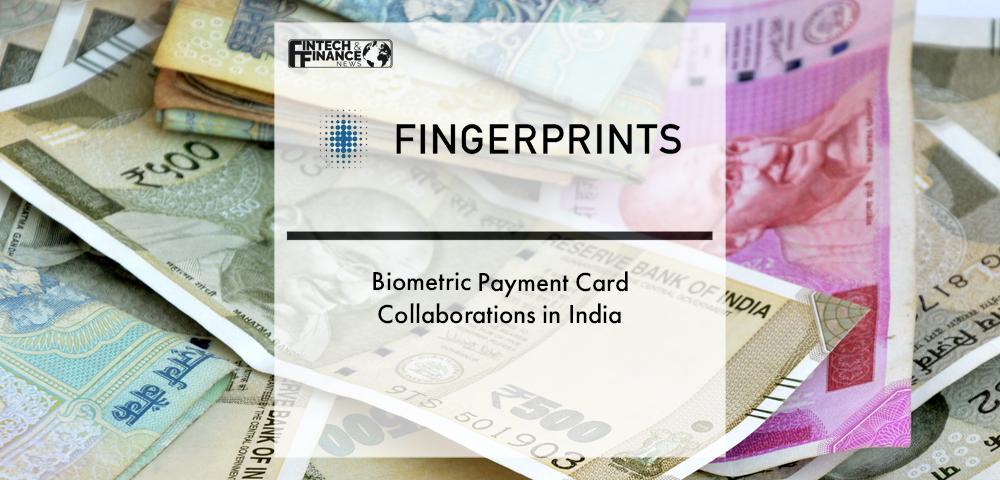 Biometric Payment Card Collaborations in India | Fintech Finance