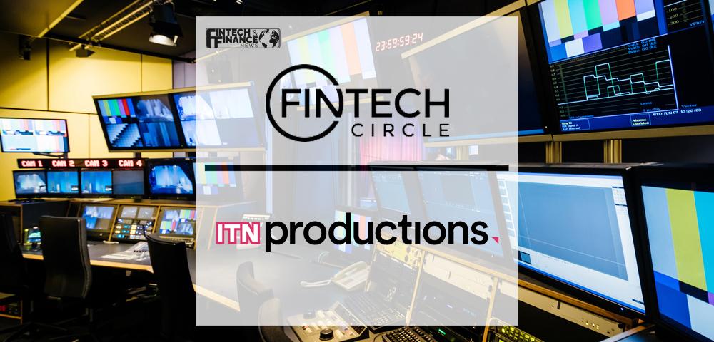 FINTECH Circle and ITN Productions Industry News launch co-production looking at FinTech for the greater good | Fintech Finance