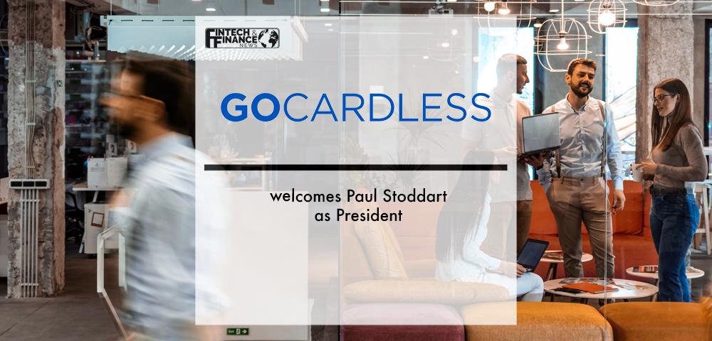 GoCardless welcomes Paul Stoddart as President | Fintech Finance