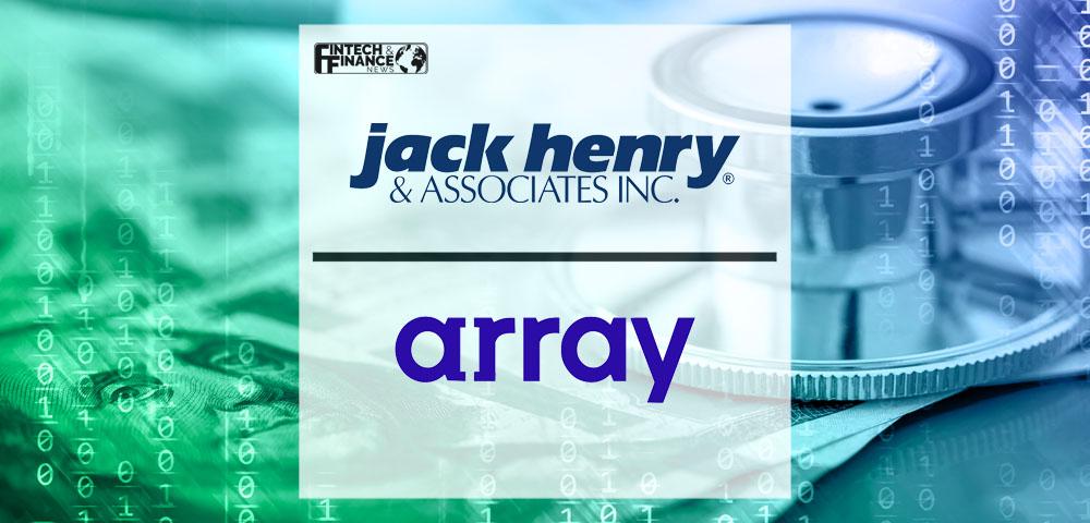 Jack Henry and Array Collaborate to Improve Consumers’ Financial Health | Fintech Finance