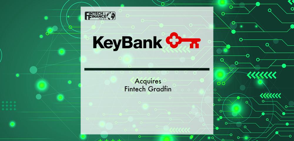 Keybank Acquires Fintech Gradfin | Fintech Finance