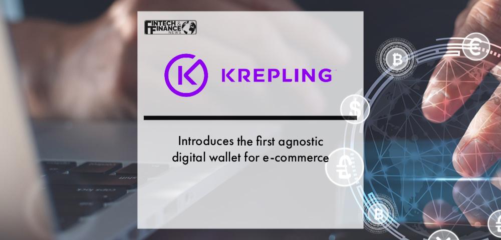 Krepling Introduces the first agnostic digital wallet for e-commerce | Fintech Finance