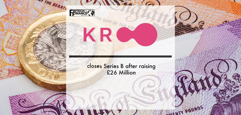 Kroo closes Series B after raising £26 Million | Fintech Finance