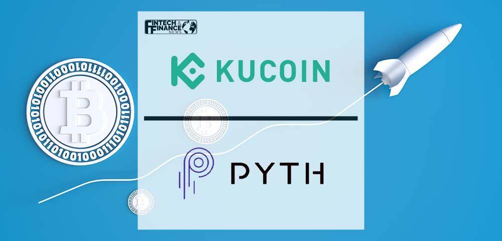 KuCoin Partnered with Pyth Network to Bring the Crypto Market Price On-Chain | Fintech Finance