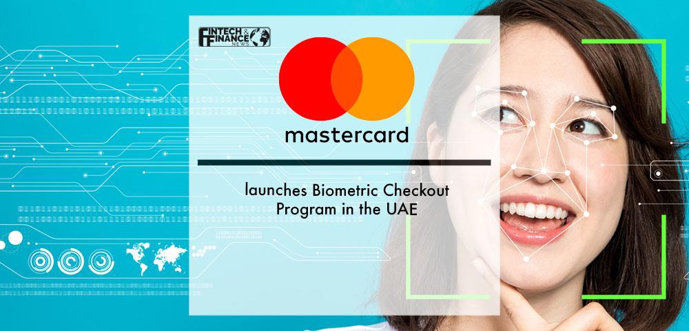 Mastercard launches Biometric Checkout Program in the UAE | Fintech Finance