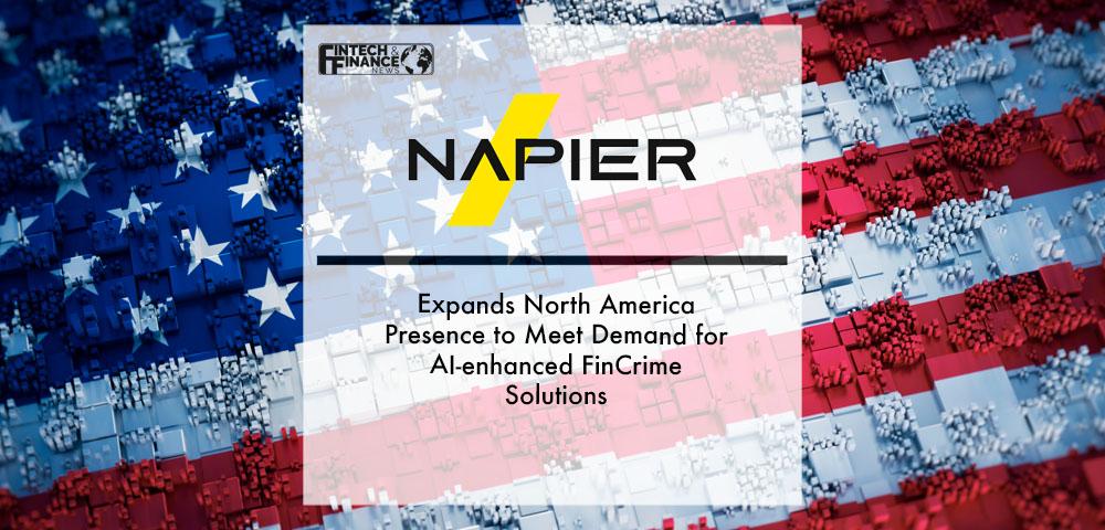 Napier Expands North America Presence to Meet Demand for AI-enhanced FinCrime Solutions | Fintech Finance