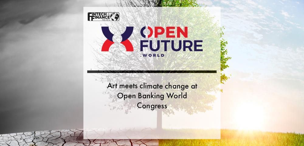 Art meets climate change at Open Banking World Congress | Fintech Finance
