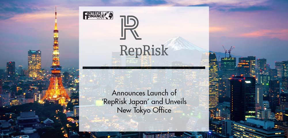 RepRisk Proudly Announces Launch of ‘RepRisk Japan’ and Unveils New Tokyo Office | Fintech Finance