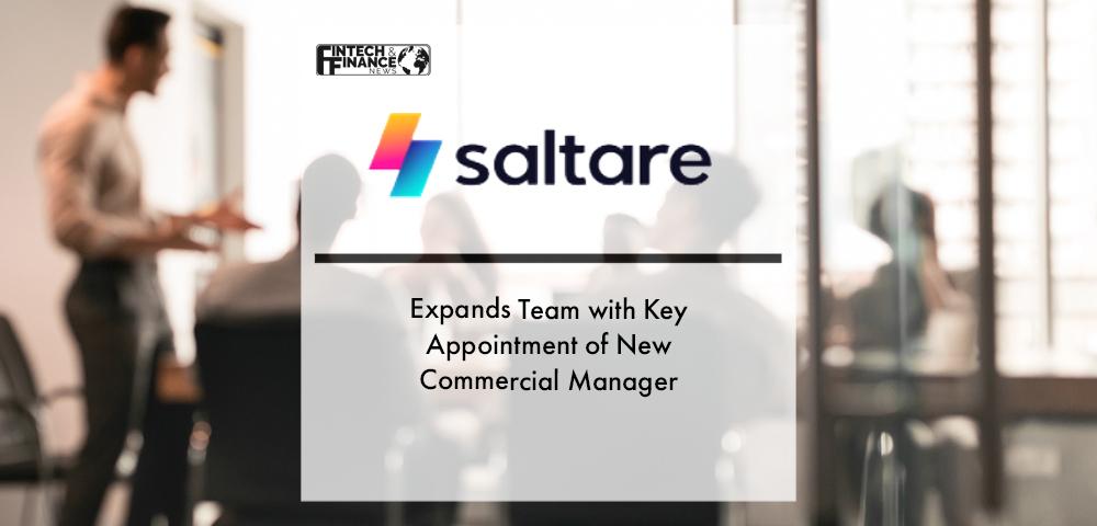 Saltare Expands Team with Key Appointment of New Commercial Manager | Fintech Finance