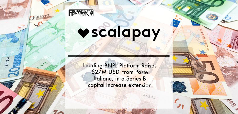 Leading BNPL Platform Scalapay Raises $27M USD From Poste Italiane, in a Series B capital increase extension | Fintech Finance