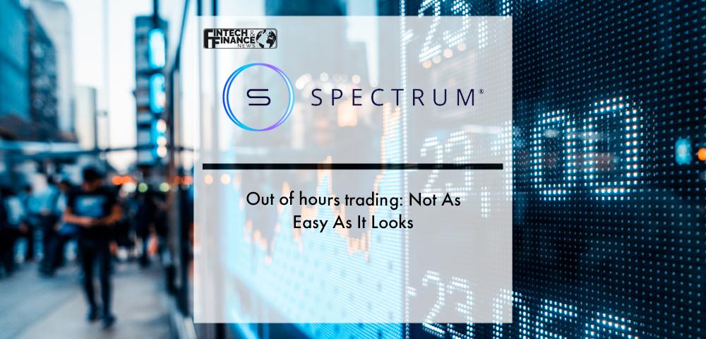 Out of hours trading: Not As Easy As It Looks | Fintech Finance