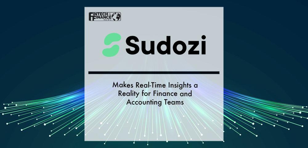 Sudozi Makes Real-Time Insights a Reality for Finance and Accounting Teams | Fintech Finance