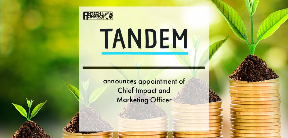 Tandem Bank announces appointment of Chief Impact and Marketing Officer | Fintech Finance