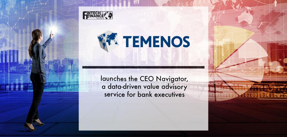 Temenos launches the CEO Navigator, a data-driven value advisory service for bank executives | Fintech Finance