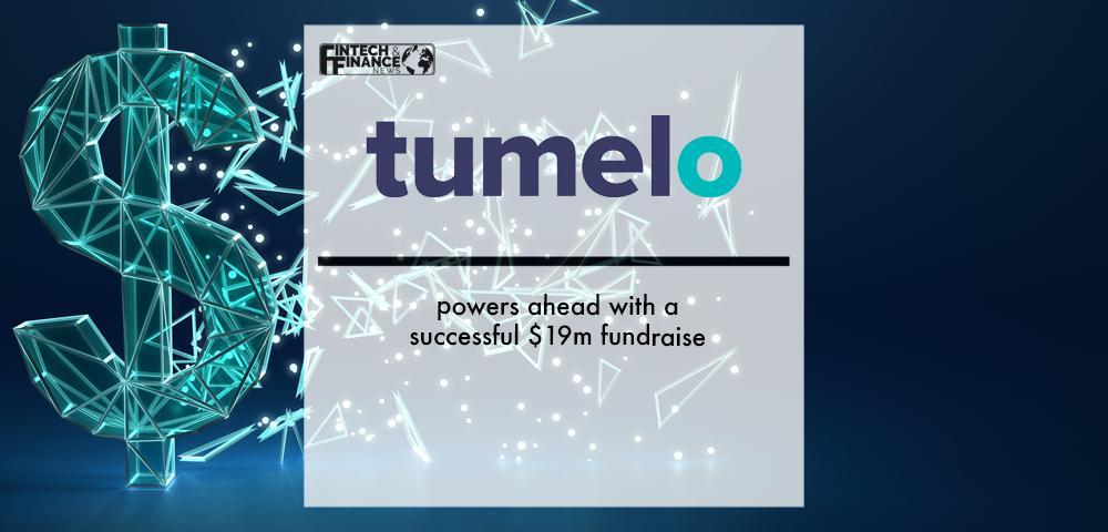 Tumelo powers ahead with a successful $19m fundraise | Fintech Finance