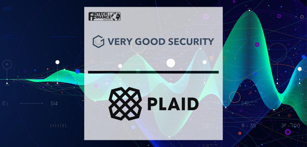 Very Good Security (VGS) Partners with Plaid to Enhance Data Security for the Digital Finance Ecosystem | Fintech Finance