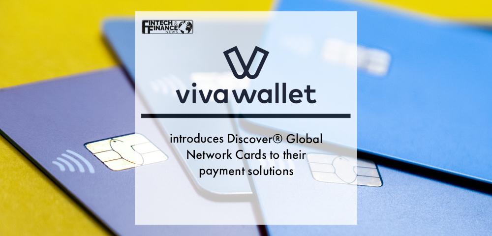 Viva Wallet introduces Discover® Global Network Cards to their payment solutions | Fintech Finance