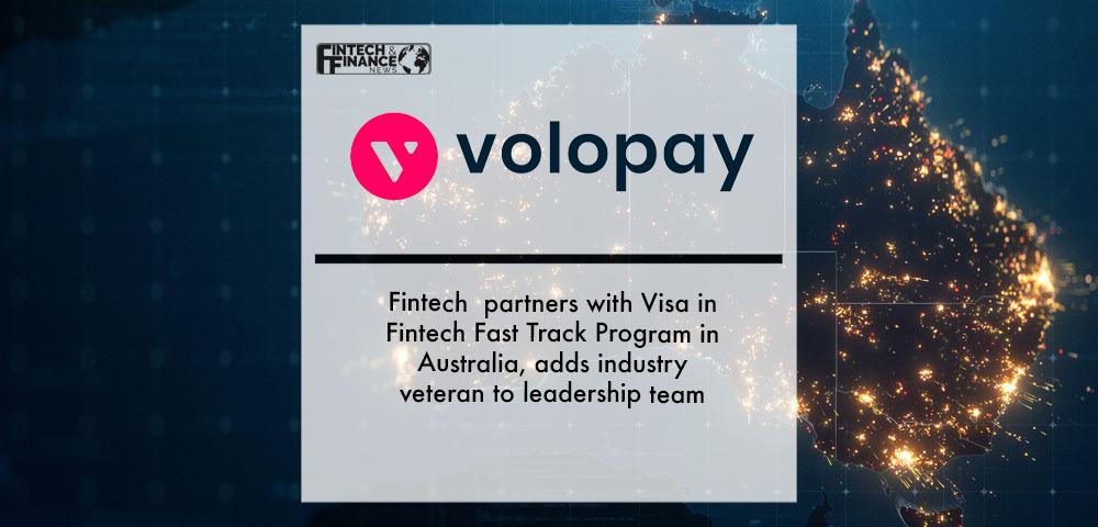 Fintech Volopay partners with Visa in Fintech Fast Track Program in Australia, adds industry veteran to leadership team | Fintech Finance