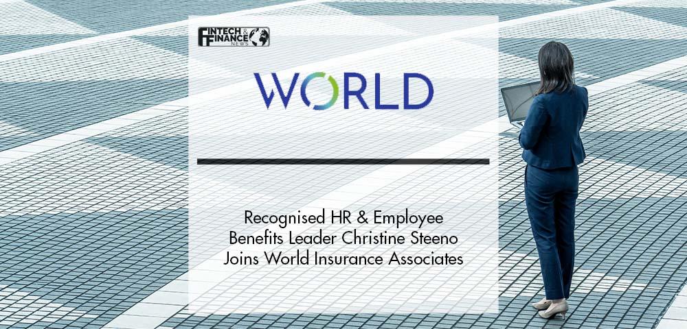 Recognised HR and Employee Benefits Leader Christine Steeno Joins World Insurance Associates | Fintech Finance