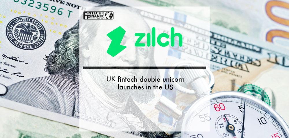 UK fintech double unicorn Zilch launches in the US | Fintech Finance