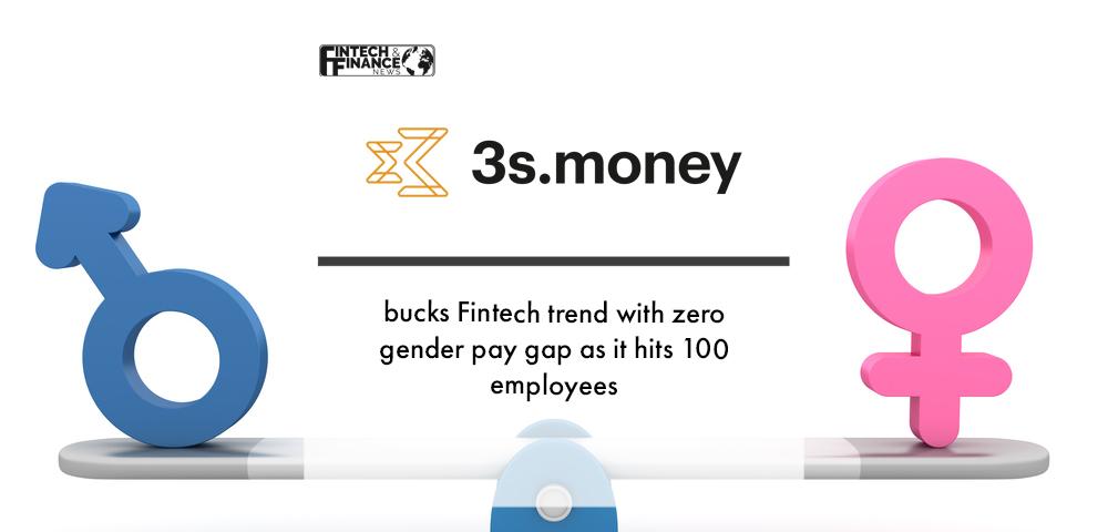 3S Money bucks Fintech trend with zero gender pay gap as it hits 100 employees | Fintech Finance