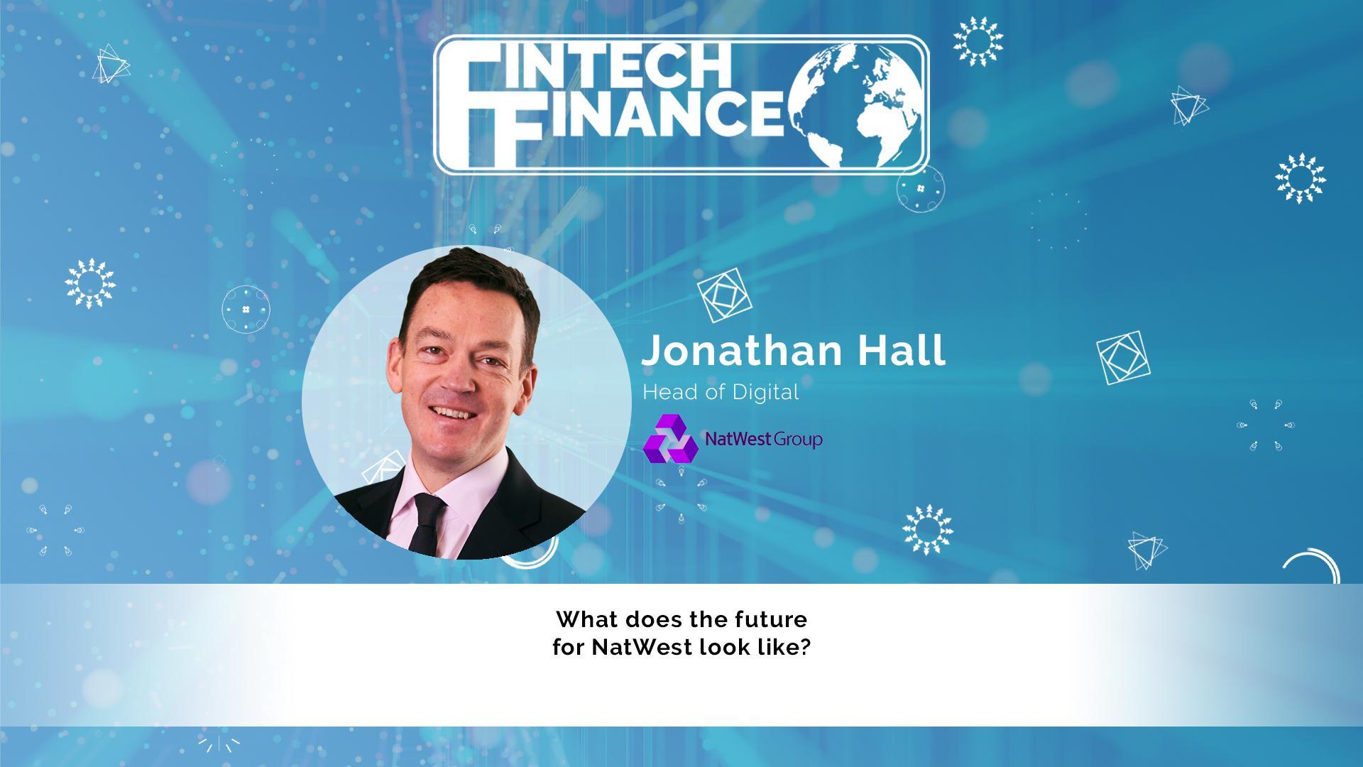 Jonathan Hall, NatWest - What does the future for NatWest look like?