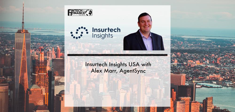 Insurtech Insights USA 2022 with Alex Marr, AgentSync | Fintech Finance