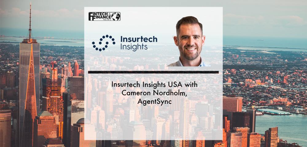 Insurtech Insights USA 2022 with Cameron Nordholm, AgentSync | Fintech Finance