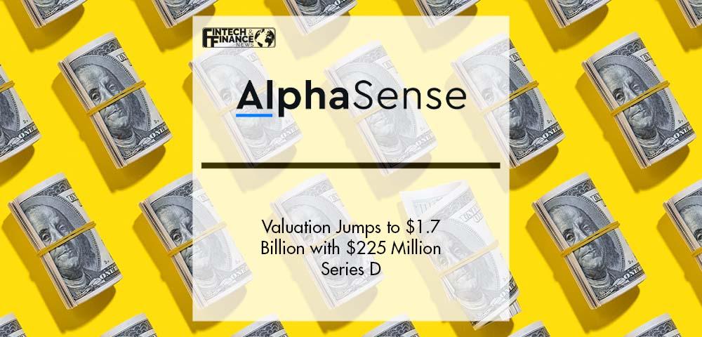 AlphaSense's Valuation Jumps to $1.7 Billion with $225 Million Series D | Fintech Finance