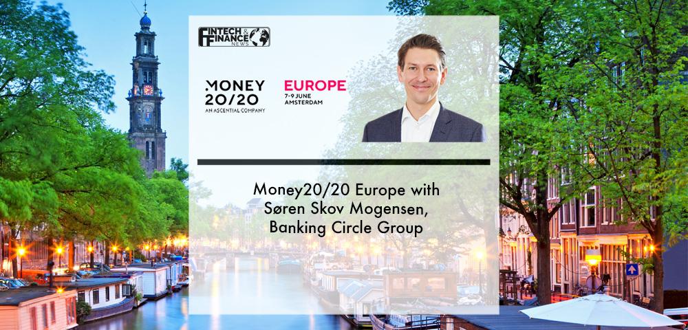 Money20/20 Europe with Søren Skov Mogensen, Banking Circle Group