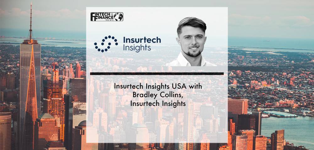 Insurtech Insights USA 2022 with Bradley Collins, Insurtech Insights