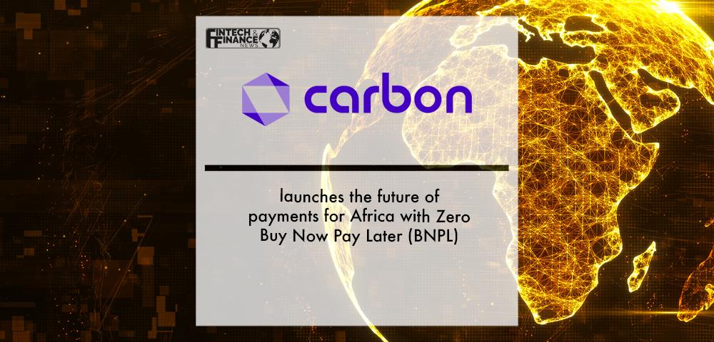 Carbon Bank launches the future of payments for Africa with Zero Buy Now Pay Later (BNPL) | Fintech Finance