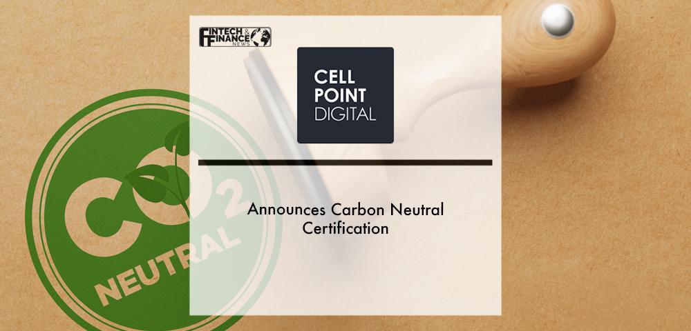 CellPoint Digital announces carbon neutral certification | Fintech Finance
