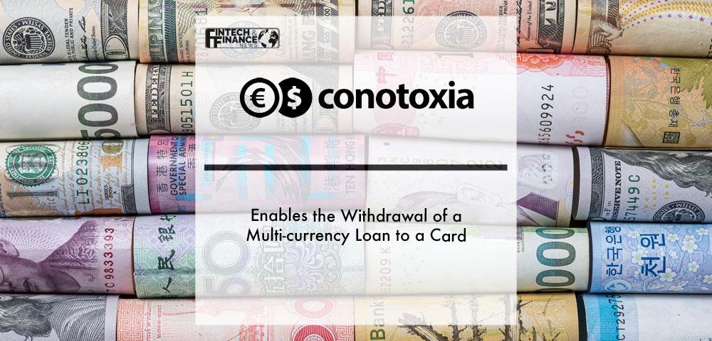 Conotoxia enables the withdrawal of a multi-currency loan to a card | Fintech Finance|Conotoxia enables the withdrawal of a multi-currency loan to a card | Fintech Finance