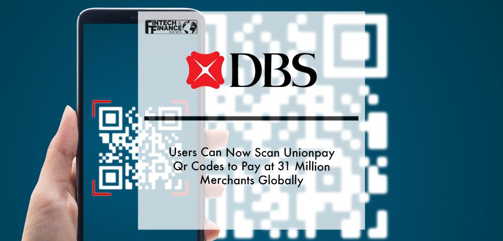 DBS PayLah! users can now scan UnionPay QR Codes to pay at 31 million merchants globally | Fintech Finance