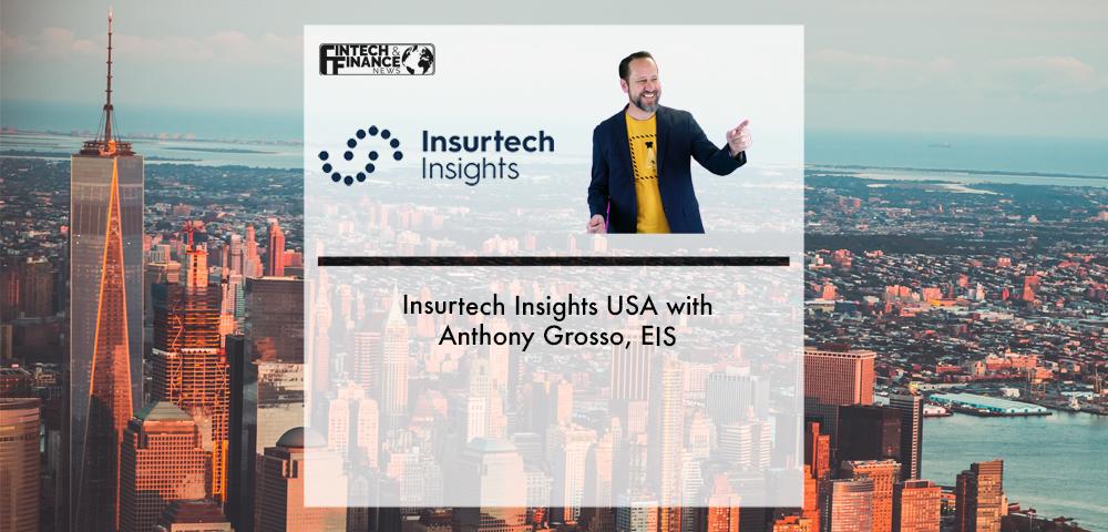 |Insurtech Insights USA with Anthony Grosso, EIS | Fintech Finance