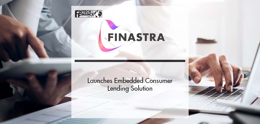 Finastra Launches Embedded Consumer Lending Solution | Fintech Finance