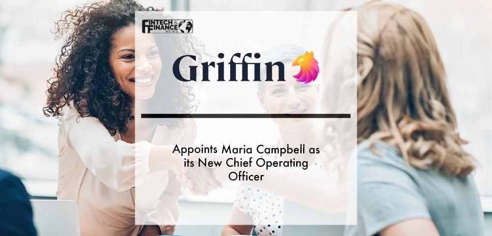 Fintech Griffin appoints Maria Campbell as its new Chief Operating Officer | Fintech Finance