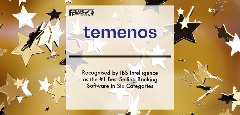 IBS Intelligence Recognizes Temenos as the #1 Best-Selling Banking Software in Six Categories; the Highest Awarded to Any Technology Provider | Fintech Finance