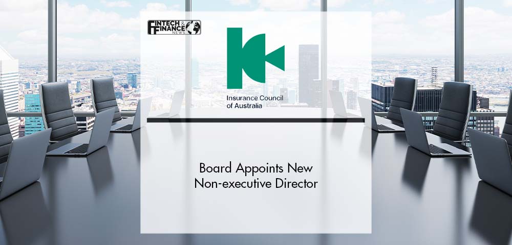 Insurance Council of Australia Board Appoints New Non-executive Director | Fintech Finance