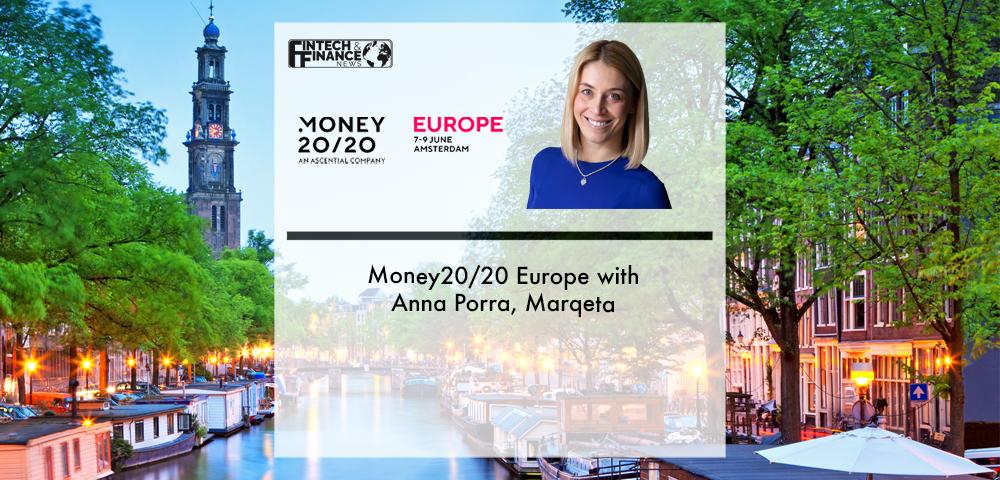 Money20/20 Europe with Anna Porra, Marqeta | Fintech Finance