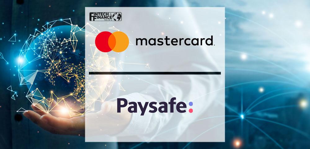 Mastercard and Paysafe deepen global collaboration with integration of Mastercard Send | Fintech Finance