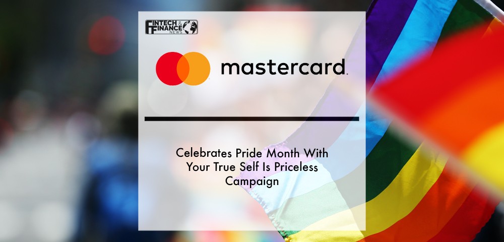 Mastercard celebrates Pride month with Your True Self is Priceless campaign | Fintech Finance