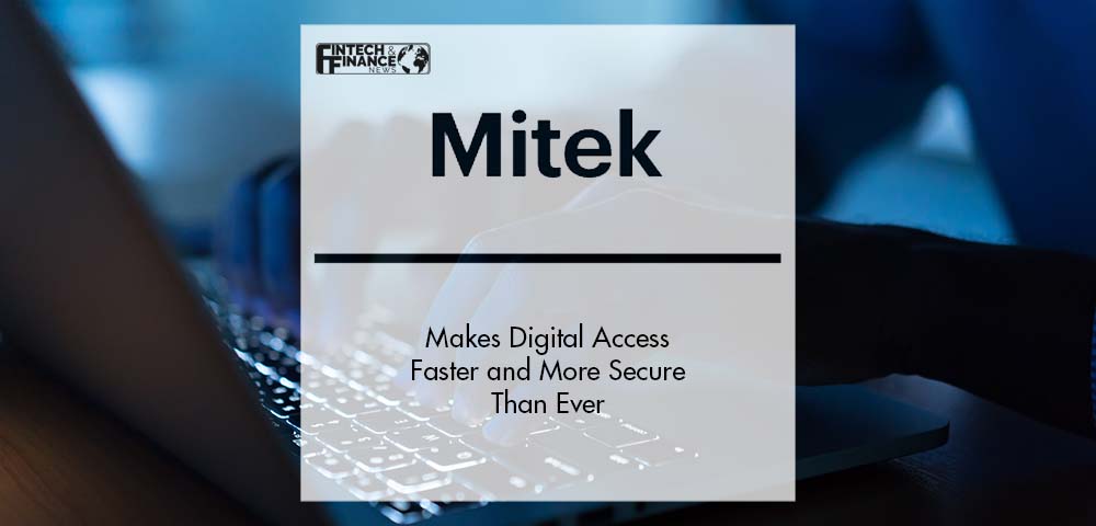 Mitek Makes Digital Access Faster and More Secure Than Ever  | Fintech Finance