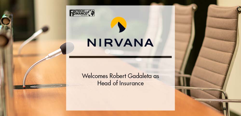 Nirvana Insurance Welcomes Robert Gadaleta as Head of Insurance | Fintech Finance