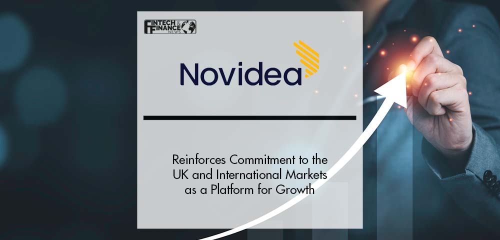 Novidea Reinforces Commitment to the UK and International Markets as a Platform for Growth | Fintech Finance