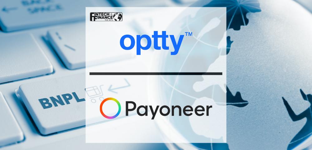 Optty and Payoneer Collaborate to Make Buy Now Pay Later Available to its Vast Merchant Base Around the Globe | Fintech Finance