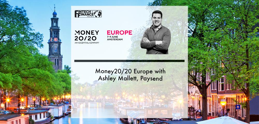Money20/20 Europe with Ashley Mallett, Paysend | Fintech Finance