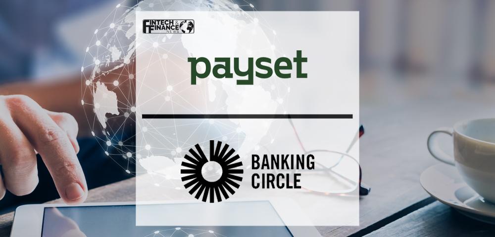 Payset Selects Banking Circle for Fast Low-cost Global Payments | Fintech Finance