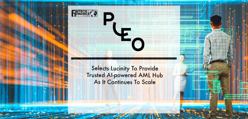 Pleo Selects Lucinity To Provide Trusted AI-powered AML Hub As It Continues To Scale | Fintech Finance